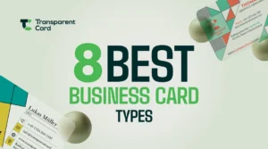 A green-themed promotional image by Transparent Card showcasing examples of the 8 best business card types, featuring modern and creative designs.